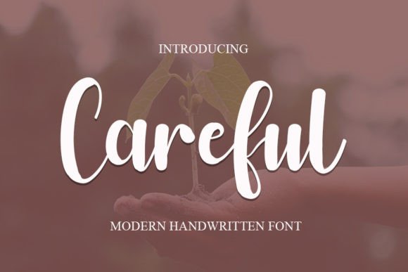 Careful: The Modern Handwritten Font for Scroll-Stopping Campaigns